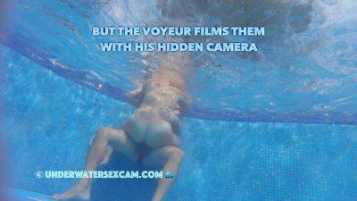 This couple thinks no one knows what they are doing underwater in the pool but the voyeur does - hclips